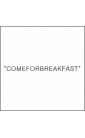 Comeforbreakfast